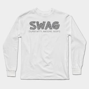 SWAG (Super Witty, Awesome, Goofy) Long Sleeve T-Shirt